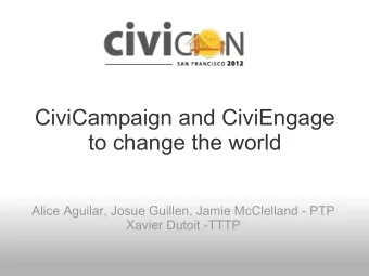 CiviCampaign and CiviEngage  to change the world Alice Aguilar, Josue Guillen, Jamie McClelland -