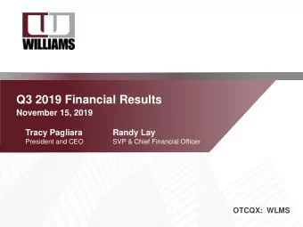 Q3 2019 Financial Results  November 15, 2019  Tracy Pagliara  Randy Lay  President and CEO  SVP
