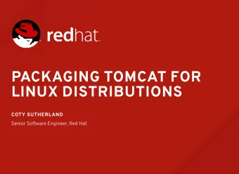 PACKAGING TOMCAT FOR  LINUX DISTRIBUTIONS  COTY SUTHERLAND  Senior Software Engineer, Red Hat