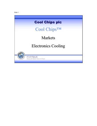 Cool Chips  Cool Chips  Markets  Markets  Electronics Cooling  Electronics Cooling  Cool