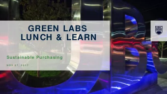 GREEN LABS  LUNCH &amp; LEARN  Sustainable Purchasing  N O V  0 7 ,  2 0 1 7  AGENDA  Tim e  Topic