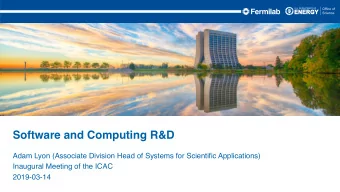 Software and Computing R&amp;D  Adam Lyon (Associate Division Head of Systems for Scientific