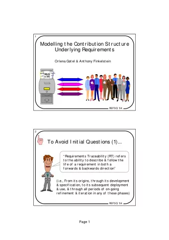 Modelling t he Cont ribut ion St ruct ure  Underlying Requirement s  Orlena Got el &amp; Ant hony