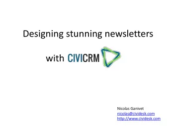 Designing stunning newsletters  with  Nicolas Ganivet  nicolas@cividesk.com