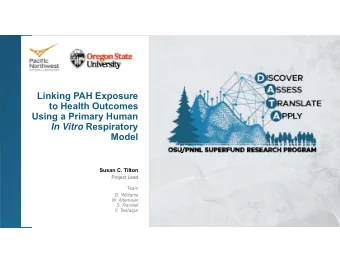 Linking PAH Exposure  to Health Outcomes  Using a Primary Human In Vitro Respiratory  Model  Susan