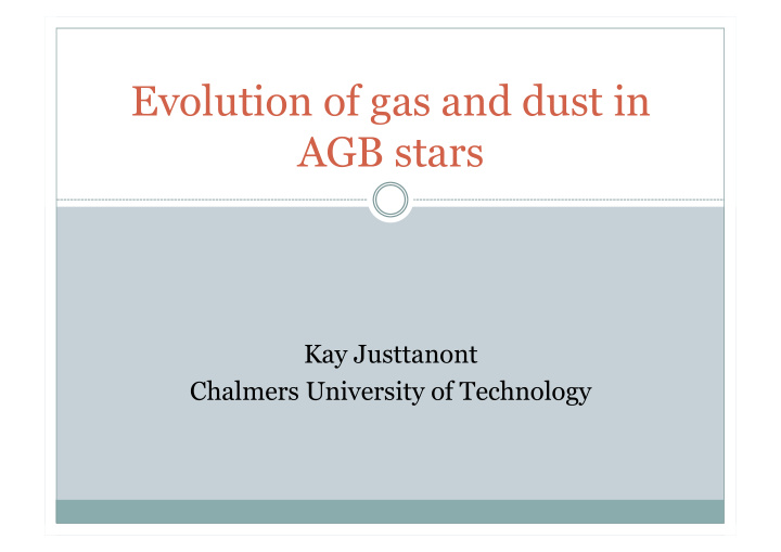 evolution of gas and dust in agb stars