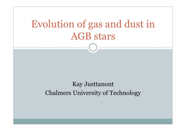 evolution of gas and dust in agb stars