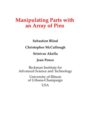 Manipulating Parts with  an Array of Pins  Sebastien Blind  Christopher McCullough  Srinivas Akella