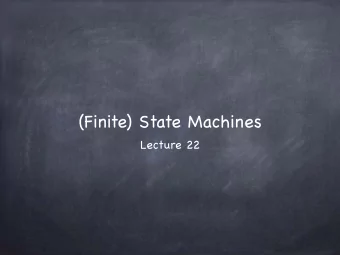 (Finite) State Machines  Lecture 22  Several Models of Computation Automata/Machines,