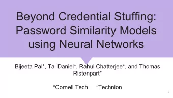 Beyond Credential Stuffing:  Password Similarity Models  using Neural Networks Bijeeta Pal*, Tal