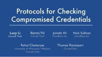 Protocols for Checking  Compromised Credentials  Lucy Li  Bijeeta Pal  Junade Ali  Nick Sullivan