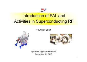 Introduction of PAL and  Activities in Superconducting RF  Younguk Sohn  @RREIA, Uppsala University