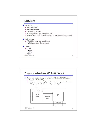 Lecture 9  Logistics  HW2 due now  HW3 due Monday  HW3 due Monday  Lab --- stay on