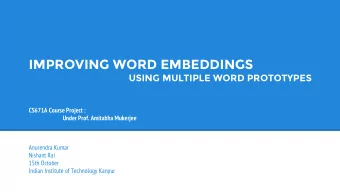 Motivation Current Scenario : Rising interest in vector space word embeddings and their use, given