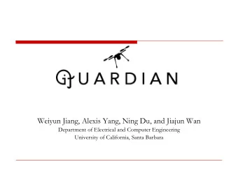 Weiyun Jiang, Alexis Yang, Ning Du, and Jiajun Wan  Department of Electrical and Computer