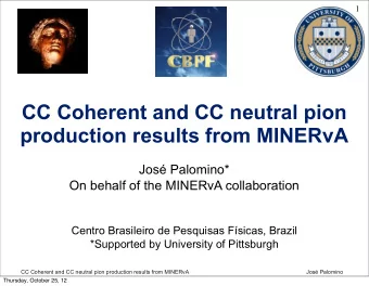 CC Coherent and CC neutral pion  production results from MINERvA  Jos Palomino* On behalf of the