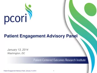 Patient Engagement Advisory Panel  January 13, 2014  Washington, DC  Patient Engagement Advisory