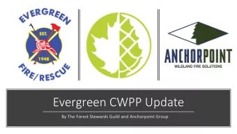 Evergreen CWPP Update  By The Forest Stewards Guild and Anchorpoint Group  Quick Update  from