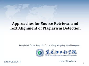 Approaches for Source Retrieval and  Text Alignment of Plagiarism Detection  Kong Leilei, Qi