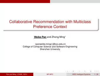Collaborative Recommendation with Multiclass  Preference Context Weike Pan and Zhong Ming  {