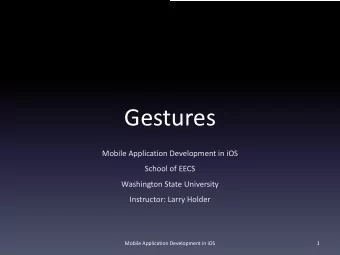 Gestures  Mobile Application Development in iOS  School of EECS  Washington State University