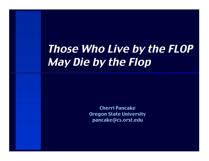 those who live by the flop may die by the flop