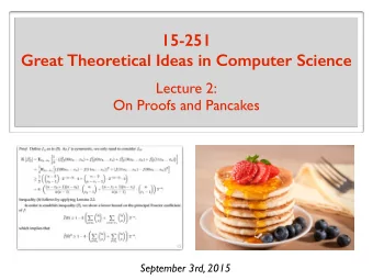 15-251 Great Theoretical Ideas in Computer Science  Lecture 2:  On Proofs and Pancakes  September