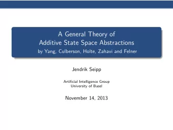 A General Theory of  Additive State Space Abstractions  by Yang, Culberson, Holte, Zahavi and