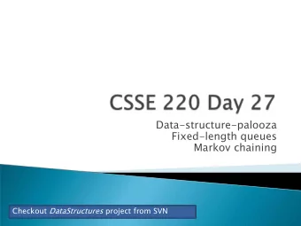 Markov chaining Checkout DataStructures project from SVN  Understanding the  engineering trade-offs