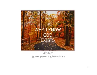 WHY I KNOW  GOD  EXISTS      JoLynn  Gower    493-6151