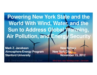 Powering New York State and the  World With Wind, Water, and the  Sun to Address Global Warming