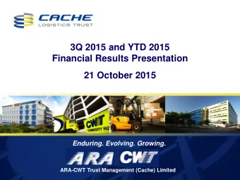 Financial Results Presentation  21 October 2015  Enduring. Evolving. Growing.  ARA-CWT Trust