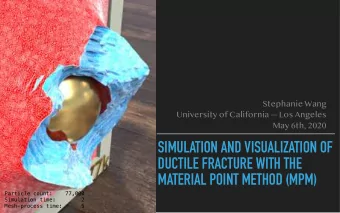 SIMULATION AND VISUALIZATION OF  DUCTILE FRACTURE WITH THE  MATERIAL POINT METHOD (MPM)  Particle