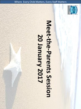 20 January 2017  1  Purpose  Where  Every Child Matters, Every Staff Matters  Parents to know