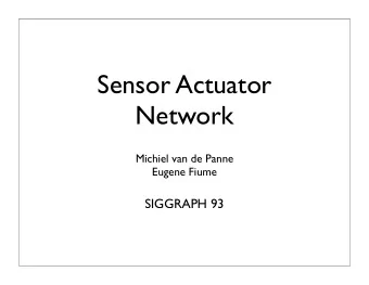 Sensor Actuator  Network  Michiel van de Panne  Eugene Fiume  SIGGRAPH 93  stochastic synthesis of