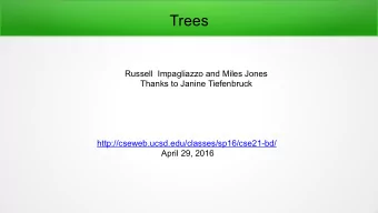 Trees  Russell Impagliazzo and Miles Jones  Thanks to Janine Tiefenbruck