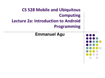 Computing  Lecture 2a: Introduction to Android  Programming  Emmanuel Agu  Editting in Android