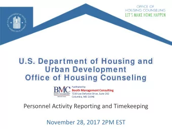 U.S. Department of Housing and  Urban Development  Office of Housing Counseling  Facilitated by
