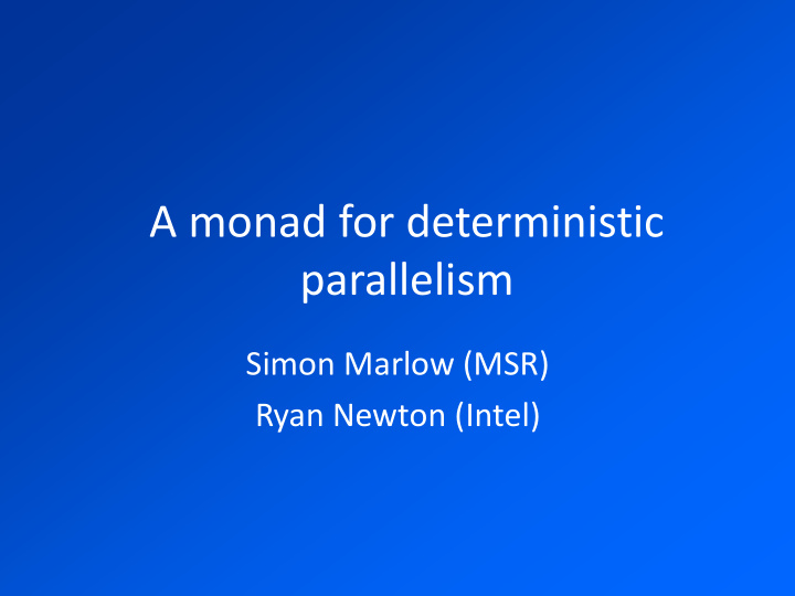 a monad for deterministic parallelism