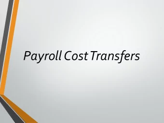 Payroll Cost Transfers  What is a Payroll Cost Transfer? Definition :  An after-the-fact transfer