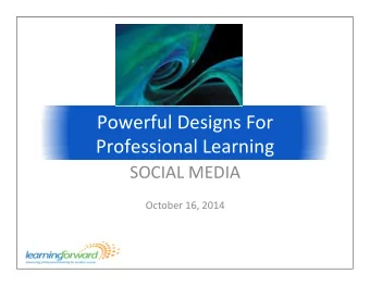 Powerful  Designs  For    Professional  Learning    SOCIAL  MEDIA