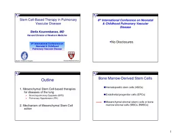 Outline  Hematopoeitic stem cells (HSCs)  1. Mesenchymal Stem Cell-based therapies  for diseases