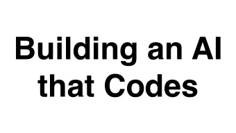 Building an AI  that Codes http:// chris cummins. cc  2013  2014  2015  +  2016  What makes a good