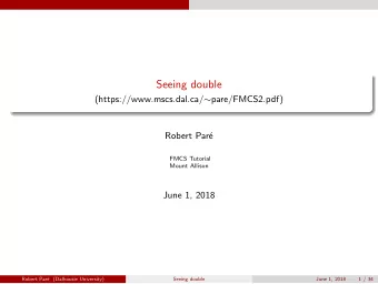 Seeing double (https://www.mscs.dal.ca/  pare/FMCS2.pdf)  Robert Par  e  FMCS Tutorial  Mount