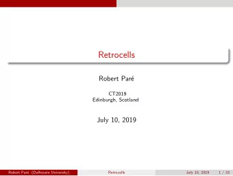 Retrocells  Robert Par  e  CT2019  Edinburgh, Scotland  July 10, 2019  Robert Par  e (Dalhousie