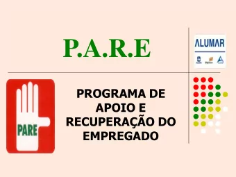 P.A.R.E  PROGRAMA DE  APOIO E  RECUPERAO DO  EMPREGADO  HISTRICO  EAP (Alcoa)  Foco em