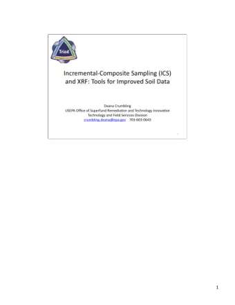 1  Using incremental and/or composite sampling vastly improves the representaKveness  of soil or