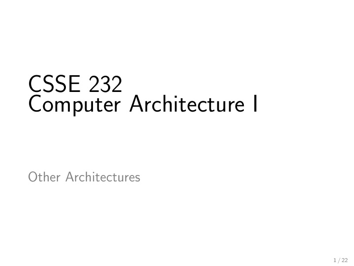 csse 232 computer architecture i