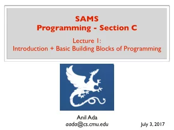 SAMS  Programming - Section C  Lecture 1:  Introduction + Basic Building Blocks of Programming