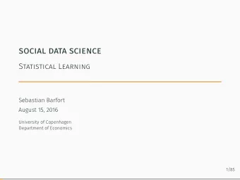 social data science  Statistical Learning  Sebastian Barfort  August 15, 2016  University of